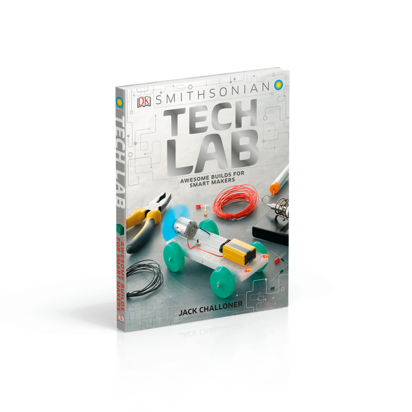 DK Books Tech Lab: Awesome Builds for Smart Makers 