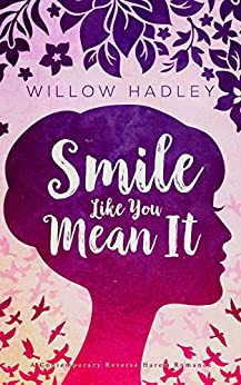 Smile Like You Mean It by Willow Hadley