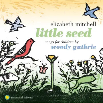 Elizabeth Mitchell Little Seed Songs for Children by Woody Guthrie