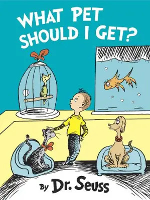 What Pet Should I Get by Dr. Seuss